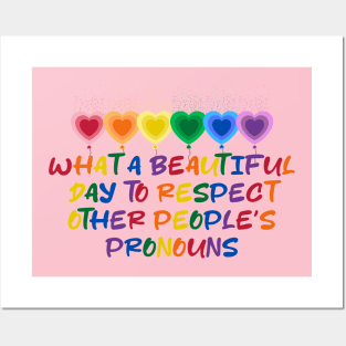 What A Beautiful Day To Respect Other People's Pronouns LGBT Equality Posters and Art